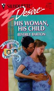 Cover of: His Woman His Child (3 Babies For 3 Brothers) by Beverly Barton