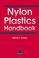 Cover of: Nylon plastics handbook