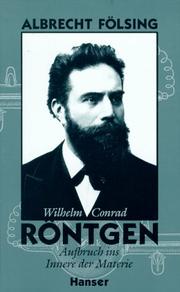 Cover of: Wilhelm Conrad Röntgen: Aufbruch ins Innere der Materie