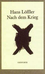 Cover of: Nach dem Krieg by Hans Löffler