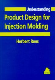 Cover of: Understanding product design for injection molding by Herbert Rees