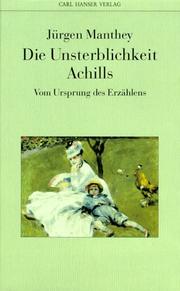 Cover of: Die Unsterblichkeit Achills by Jürgen Manthey