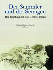 Cover of: Der Sammler und die Seinigen: Handzeichnungen aus Goethes Besitz