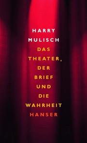 Het theater, de brief en de waarheid by Harry Mulisch