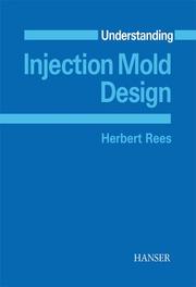 Cover of: Understanding Injection Mold Design by Herbert Rees, Herbert Rees