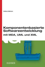 Cover of: Komponentenbasierte Softwareentwicklung mit MDA, UML und XML