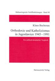 Cover of: Orthodoxie und Katholizismus in Jugoslawien, 1945-1991: ein serbisch-kroatischer Vergleich