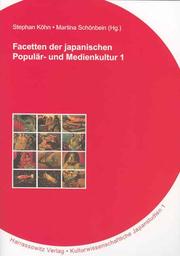 Cover of: Facetten der japanischen Populär- und Medienkultur