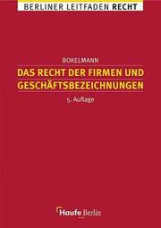 Cover of: Das Recht der Firmen und Geschäftsbezeichnungen by Gunther Bokelmann, Gunther Bokelmann