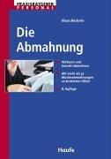 Cover of: Die Abmahnung. Wirksam und korrekt abmahnen.