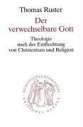 Der Verwechselbare Gott by Thomas Ruster