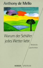 Cover of: Warum der Schäfer jedes Wetter liebt. Weisheitsgeschichten. by Anthony DeMello