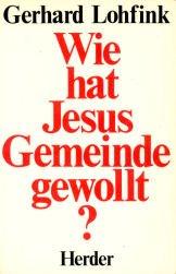 Cover of: Wie hat Jesus Gemeinde gewollt?: zur gesellschaftlichen Dimension des christlichen Glaubens