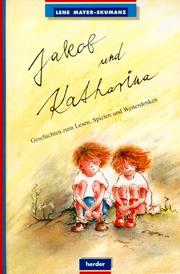 Cover of: Jakob und Katharina. Geschichten zum Lesen, Spielen und Weiterdenken.
