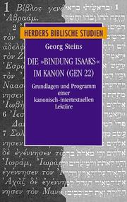 Cover of: Die " Bindung Isaaks" im Kanon (Gen 22): Grundlagen und Programm einer kanonisch-intertextuellen Lektüre : mit einer Spezialbibliographie zu Gen 22