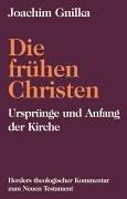 Cover of: Die frühen Christen: Ursprünge und Anfang der Kirche