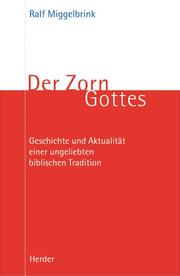 Cover of: Der Zorn Gottes: Geschichte und Aktualität einer ungeliebten biblischen Tradition