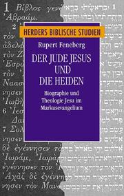Cover of: Der Jude Jesus und die Heiden: Biographie und Theologie Jesu im Markusevangelium