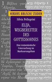 Cover of: Elija-- Wegbereiter des Gottessohnes: eine textsemiotische Untersuchung im Markusevangelium