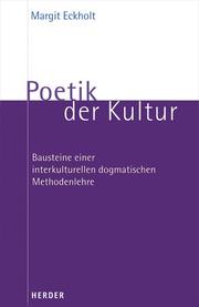 Cover of: Poetik der Kultur: Bausteine einer interkulturellen dogmatischen Methodenlehre