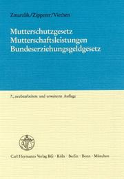 Cover of: Mutterschutzgesetz, Mutterschaftsleistungen, Bundeserziehungsgeldgesetz
