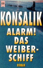 Cover of: Alarm! das Weiberschiff by Heinz G. Konsalik