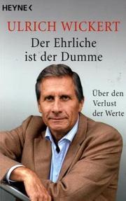 Cover of: Der Ehrliche ist der Dumme. Über den Verlust der Werte.