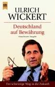 Cover of: Deutschland auf Bewährung. Der schwierige Weg in die Zukunft. by Ulrich Wickert