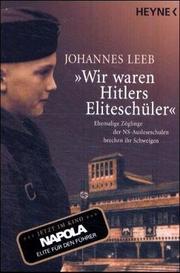 „Wir waren Hitlers Eliteschüler“ by Johannes Leeb
