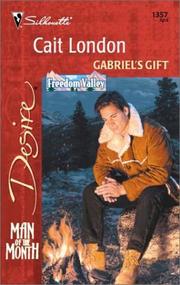 Cover of: Gabriel'S Gift (Freedom Valley/Man Of The Month) by Cait London