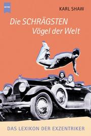 Cover of: Die schrägsten Vögel der Welt. Das Lexikon der Exzentriker.