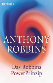 Das Robbins Power Prinzip. Wie Sie Ihre wahren inneren Kräfte sofort einsetzen by Anthony Robbins