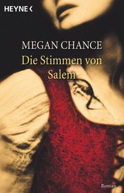 Cover of: Die Stimmen von Salem. by Megan Chance