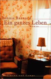 Cover of: Ein ganzes Leben. by Bonnie Burnard