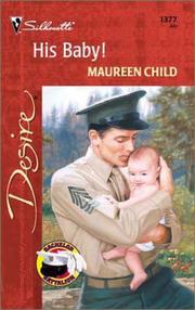 Cover of: His Baby! (Bachelor Battalion) (Desire, 1377) by Maureen Child