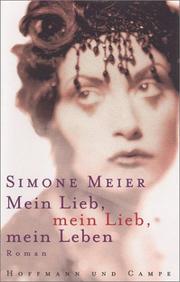 Cover of: Mein Lieb, mein Lieb, mein Leben: Roman
