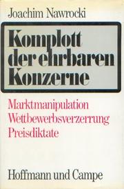 Cover of: Komplott der ehrbaren Konzerne: Marktmanipulation, Wettbewerbsverzerrung, Preisdiktate