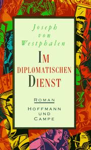 Cover of: Im diplomatischen Dienst by Joseph von Westphalen