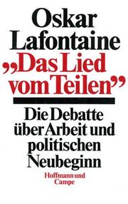 Cover of: "Das Lied vom Teilen" by [herausgegeben von] Oskar Lafontaine.