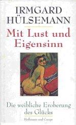 Cover of: Mit Lust und Eigensinn: die weibliche Eroberung des Glücks