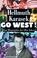 Cover of: Go West!