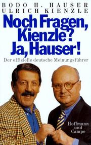 Cover of: Noch Fragen Kienzle? Ja, Hauser!: der offizielle deutsche Meinungsführer