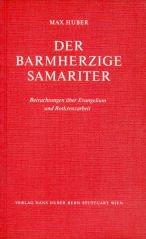 Cover of: Der barmherzige Samariter: Betrachtungen über Evangelium und Rotkreuzarbeit.