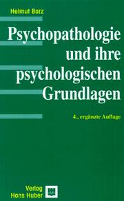 Psychopathologie und ihre psychologischen Grundlagen by Helmut Barz