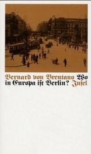Cover of: Wo in Europa ist Berlin? by Brentano, Bernard von