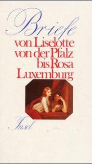 Cover of: Briefe von Liselotte von der Pfalz bis Rosa Luxemburg by herausgegeben von Claudia Schmölders.