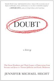 Cover of: Doubt: A History: The Great Doubters and Their Legacy of Innovation from Socrates and Jesus to Thomas Jefferson and Emily Dickinson