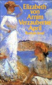 Cover of: Verzauberter April. by Elizabeth von Arnim