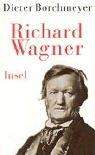 Richard Wagner by Dieter Borchmeyer