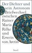 Cover of: Der Dichter und sein Astronom: der Briefwechsel zwischen Rainer Maria Rilke und Erwein von Aretin